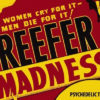 The trademark red and yellow Reefer Madness poster.