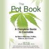 The cover of Julie Holland's book "The Pot Book" which provides a political and scientific look into the plant's abundant history, prohibition, legal ramifications and the potential for complete integration into medical circles in the near future.