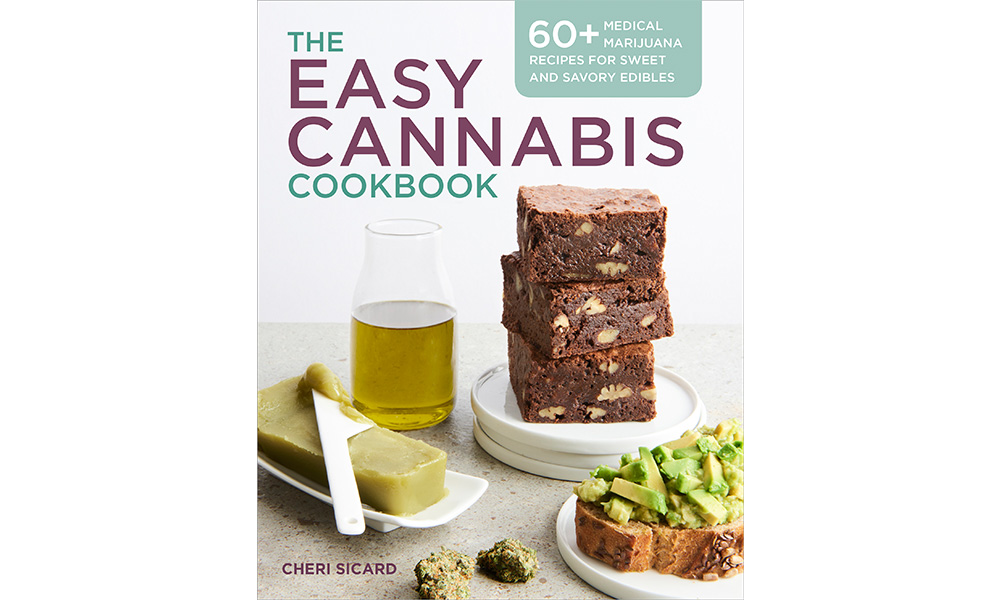 Easy Cannabis Cookbook Scheri Cicard Cannabis Now