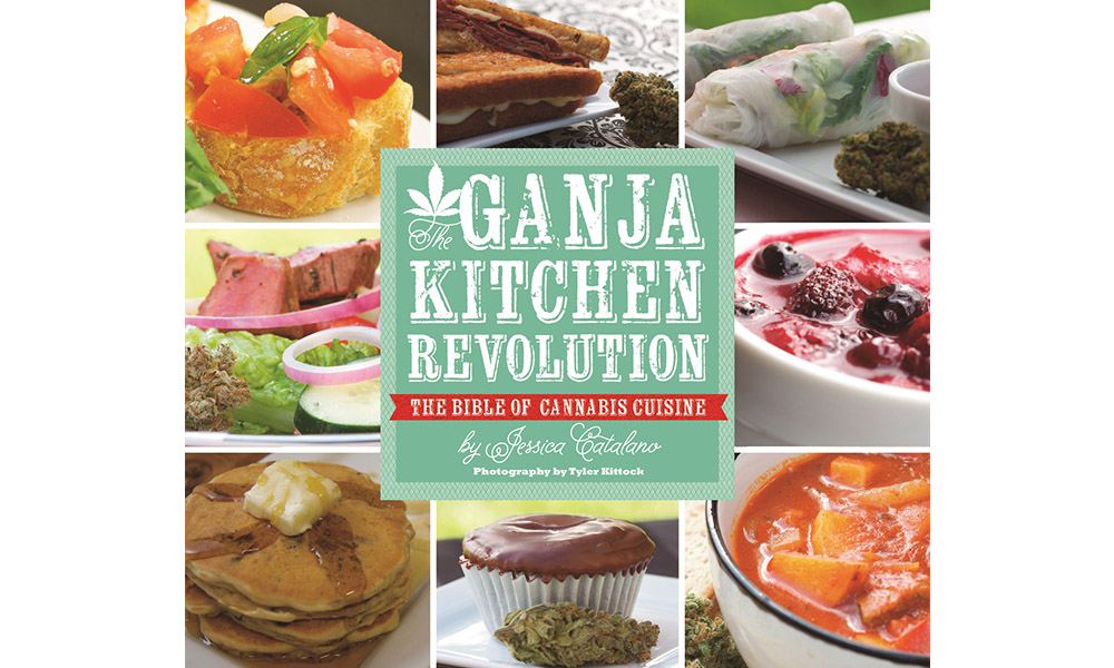 Ganja Kitchen Revolution Cannabis Now