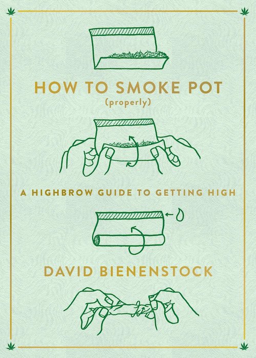 How To Smoke Pot David Bienenstock Cannabis Now